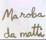 Load image into Gallery viewer, T-shirt "Ma roba Da Matti"