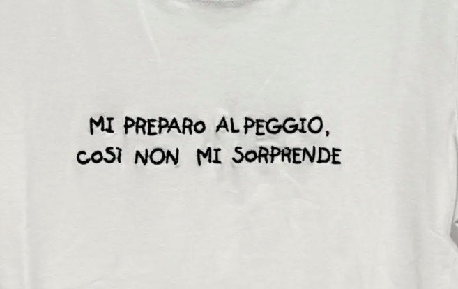 T-Shirt "Mi preparo al peggio così non mi sorprende"